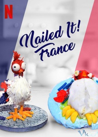 Dễ Như Ăn Bánh! Pháp - Nailed It! France 2018