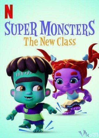 Hội Quái Siêu Cấp: Lớp Học Mới - Super Monsters: The New Class 2020
