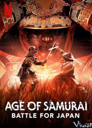 Phim Thời Đại Samurai: Chiến Đấu Vì Nhật Bản - Age Of Samurai: Battle For Japan (2021)