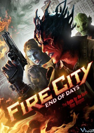 Phim Thành Phố Lửa: Ngày Tàn - Fire City: End Of Days (2015)