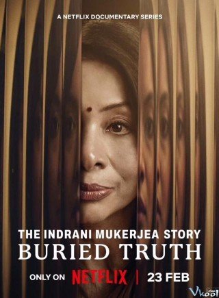 Câu Chuyện Về Indrani Mukerjea: Sự Thật Bị Chôn Giấu - The Indrani Mukerjea Story: Buried Truth 2024