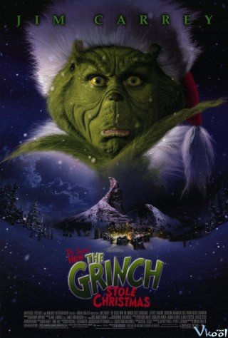 Phim Kẻ Đánh Cắp Giáng Sinh - How The Grinch Stole Christmas (2000)