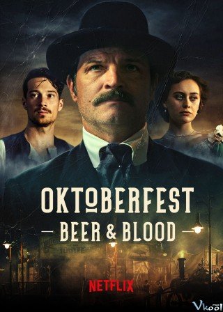 Phim Oktoberfest: Máu Và Bia - Oktoberfest: Beer & Blood (2020)