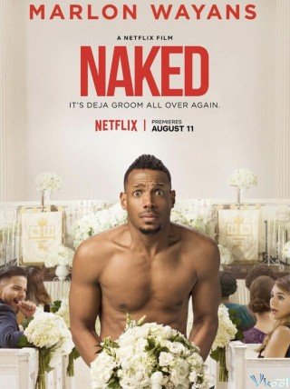 Lễ Kết Hôn Bá Đạo - Naked (2017)
