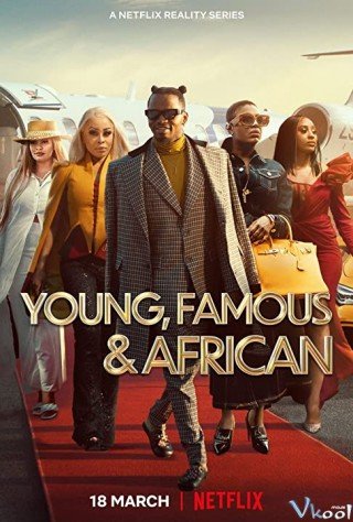 Phim Những Ngôi Sao Trẻ Châu Phi - Young, Famous & African (2022)