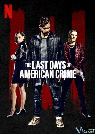 Tội Ác Cuối Cùng - The Last Days Of American Crime 2020