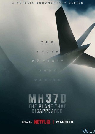 Phim Mh370: Chiếc Máy Bay Biến Mất - Mh370: The Plane That Disappeared (2023)