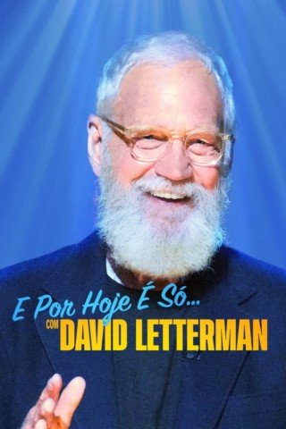 David Letterman: Buổi Diễn Hạ Màn - That's My Time With David Letterman (2022)