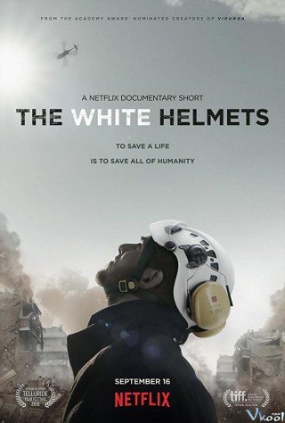 Phim Những Chiếc Mũ Bảo Hộ Màu Trắng - The White Helmets (2016)