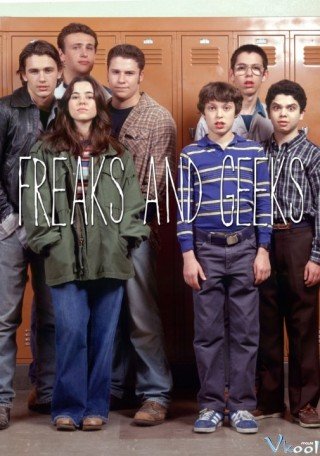 Phim Quái Đản Và Lập Dị - Freaks And Geeks (1999-2000)