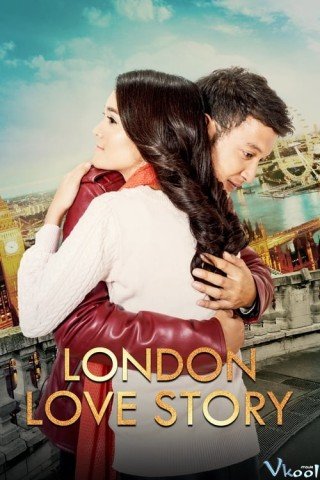 Chuyện Tình London - London Love Story (2016)
