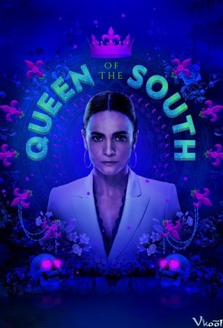 Bà Hoàng Phương Nam 4 - Queen Of The South Season 4 (2019)