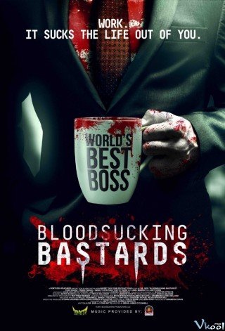 Những Kẻ Khát Máu - Bloodsucking Bastards (2015)