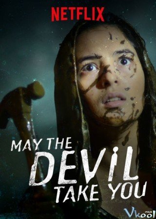 Phim Quỷ Dữ Đưa Lối - May The Devil Take You (2018)