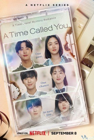 Phim Thời Gian Gọi Tên Em - A Time Called You (2023)