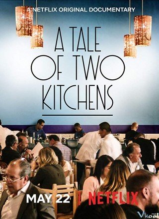 Câu Chuyện Của Hai Đầu Bếp - A Tale Of Two Kitchens 2019