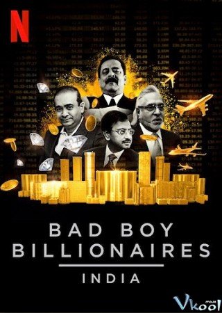 Phim Tỷ Phú Trai Hư: Ấn Độ - Bad Boy Billionaires: India (2020)