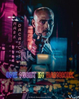 Phim Đêm Bangkok Đẫm Máu - One Night In Bangkok (2020)