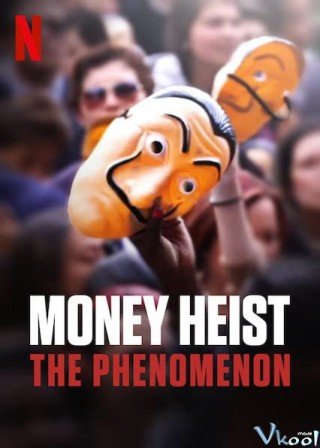 Phim Phi Vụ Triệu Đô: Một Hiện Tượng - Money Heist: The Phenomenon (2020)