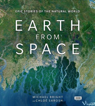 Phim Trái Đất Nhìn Từ Không Gian - Earth From Space (2019)