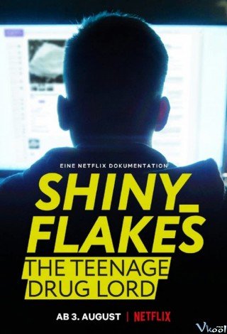 Phim Shiny_flakes: Trùm Ma Túy Tuổi Teen - Shiny_flakes: The Teenage Drug Lord (2021)
