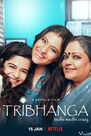 Phim Tribhanga: Đường Cong Mê Hoặc - Tribhanga - Tedhi Medhi Crazy (2021)