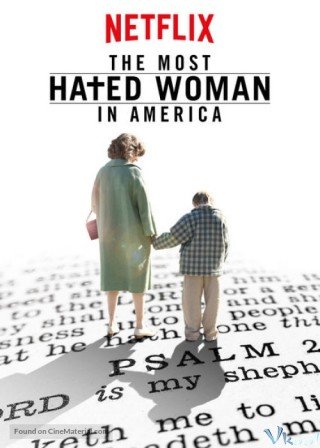 Người Phụ Nữ Bị Ghét - The Most Hated Woman In America (2017)