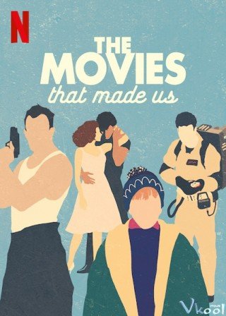 Phim Những Bộ Phim Lớn Lên Cùng Chúng Ta - The Movies That Made Us (2019)