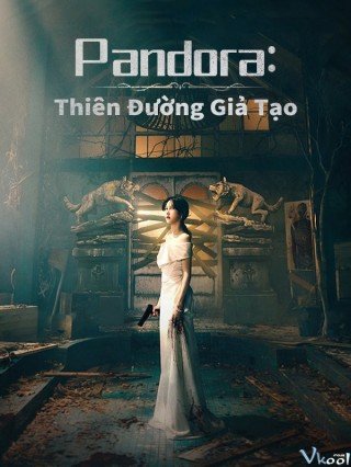 Pandora: Thiên Đường Giả Tạo - Pandora: Beneath The Paradise 2023