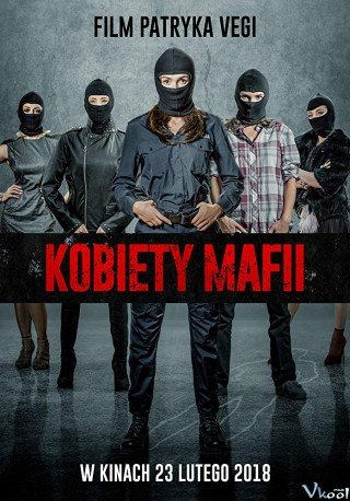 Nữ Quái Mafia - Women Of Mafia (2018)