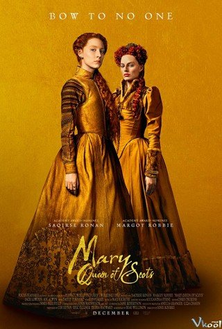 Nữ Hoàng Scotland - Mary Queen Of Scots (2018)