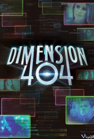 Không Gian 404 Phần 1 - Dimension 404 Season 1 (2017)