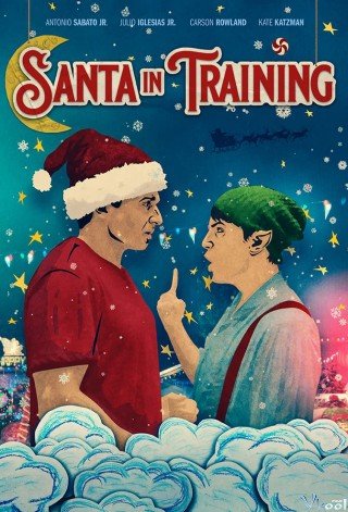 Phim Ông Già Noel Tập Sự - Santa In Training (2019)