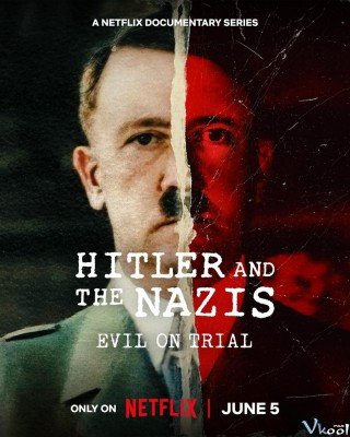 Phim Hitler Và Bè Lũ Quốc Xã: Phán Xử Ác Quỷ - Hitler And The Nazis Evil On Trial (2024)