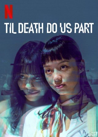 Phim Đến Khi Cái Chết Chia Lìa - Til Death Do Us Part (2019)