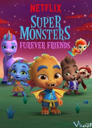 Hội Quái Siêu Cấp: Những Người Bạn Mới - Super Monsters Furever Friends 2019