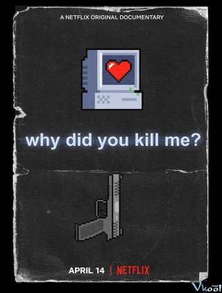 Phim Vì Sao Lại Giết Tôi? - Why Did You Kill Me? (2021)