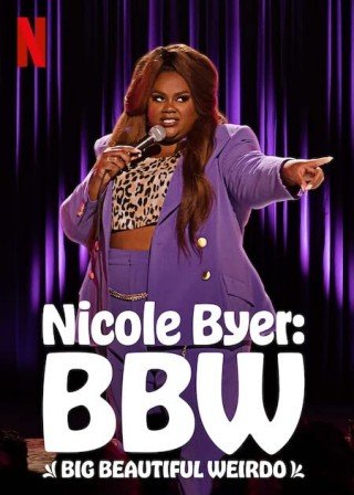 Phim Nicole Byer: Đẹp, Ngoại Cỡ, Lập Dị - Nicole Byer: Bbw (big Beautiful Weirdo) (2021)