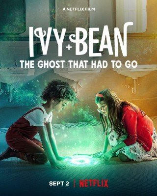 Ivy + Bean: Tống Cổ Những Con Ma - Ivy + Bean: The Ghost That Had To Go (2022)