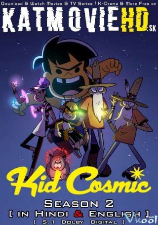 Phim Siêu Nhóc Vũ Trụ 2 - Kid Cosmic Season 2 (2021)
