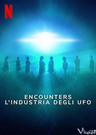 Phim Bắt Gặp Ufo - Encounters (2023)