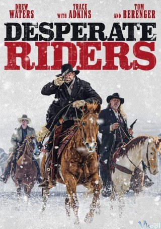 Phim Cuộc Giải Cứu Đẫm Máu - The Desperate Riders (2022)
