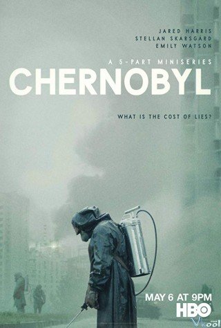 Phim Thảm Họa Hạt Nhân Phần 1 - Chernobyl Season 1 (2019)