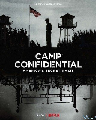 P.o. Box 1142: Tù Nhân Đức Quốc Xã Ở Mỹ - Camp Confidential: America's Secret Nazis 2021