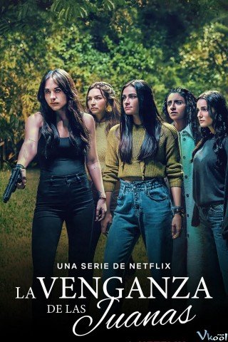 Phim The Five Juanas - La Venganza De Las Juanas (2021)