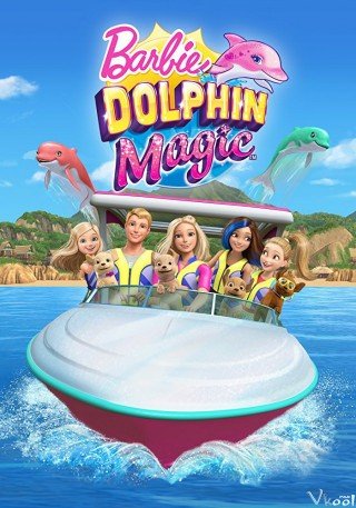 Barbie: Cá Heo Diệu Kỳ - Barbie: Dolphin Magic 2017