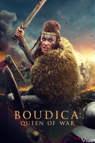 Boudica Nữ Hoàng Chiến Tranh - Boudica: Queen Of War (2023)