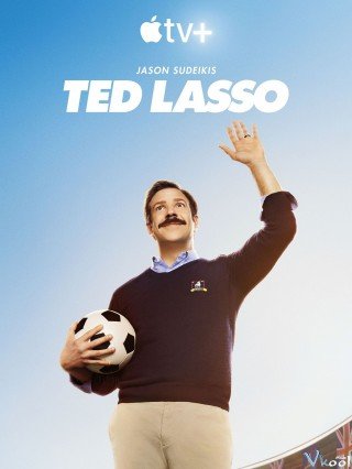 Phim Huấn Luyện Viên Ted Lasso 1 - Ted Lasso Season 1 (2020)