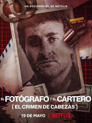 Nhiếp Ảnh Gia: Vụ Sát Hại José Luis Cabezas - The Photographer: Murder In Pinamar (2022)