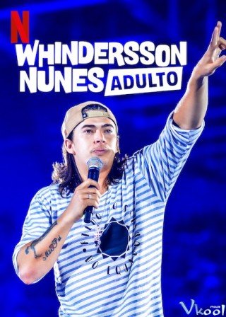 Whindersson Nunes: Người Lớn - Whindersson Nunes: Adult 2019